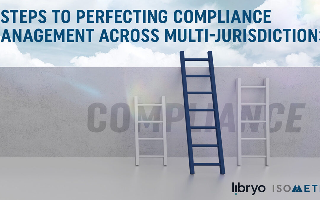 Webinar: 7 steps to perfecting compliance management across multiple jurisdictions